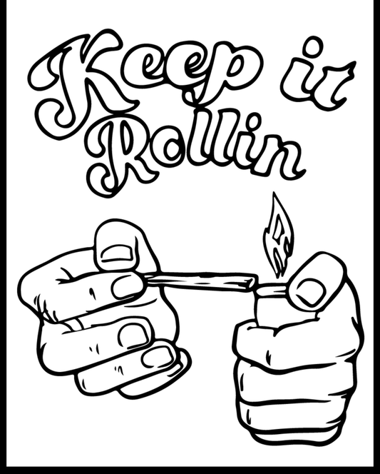 KEEP IT ROLLIN (420)